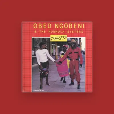 Listen to Obed Ngobeni and The Kurhula Sisters, watch music videos, read bio, see tour dates & more!