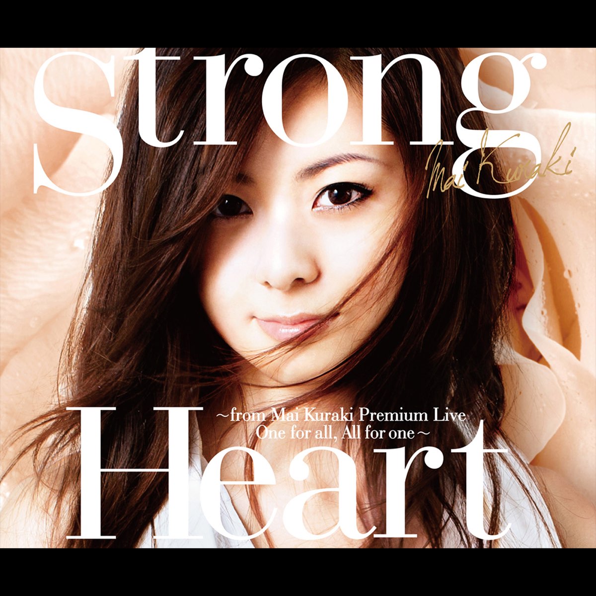 Strong Heart ~from Mai Kuraki Premium Live One for all, All for ...