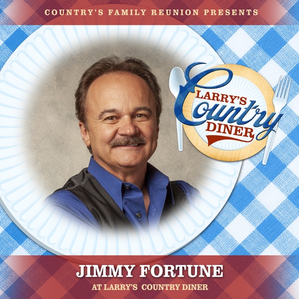 Jimmy Fortune at Larry’s Country Diner (Live / Vol. 1) [feat. Jimmy Fortune]