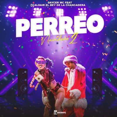 Perreo Navideño 2 (feat. Dj Aldair el rey de la chancadera) - Single