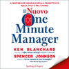 Il Nuovo One Minute Manager: Più produttività più profitti più benessere - Spencer Johnson, Kenneth Blanchard & Carlo Brera - Traduttore