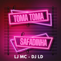 Toma Toma Safadinha - Single - LJ MC & DJ LD