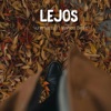 Lejos (feat. MAMBA BEATZ) - Single