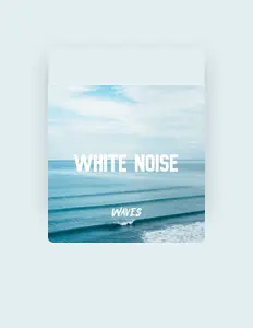 Ακούστε περιεχόμενο από White Noise Waves, παρακολουθήστε μουσικά βίντεο, διαβάστε το βιογραφικό, δείτε ημερομηνίες περιοδείας, και πολλά ακόμη!