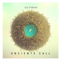 Ancients Call (Alt. Mix/Master) - Single - Les Stroud