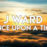 Once Upon a Time - Single - J Ward
