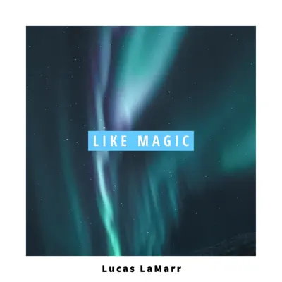Hör dir „Like Magic - Single“ von Lucas LaMarr an