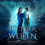 Tochter der Wellen - Der Ursprung der Elemente, Band 11 (ungekürzt) - A. L. Knorr
