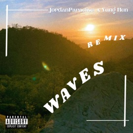 Waves (feat. Jordan Paradise) [Remix] Yung Hen