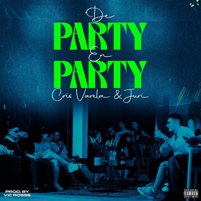 dE pArTy eN PaRtY (feat. Cris Varela) - Single