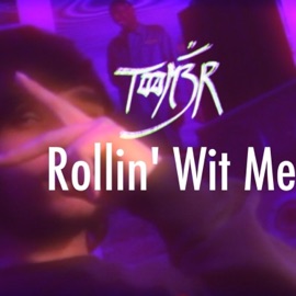 Rollin' Wit Me T00M3R