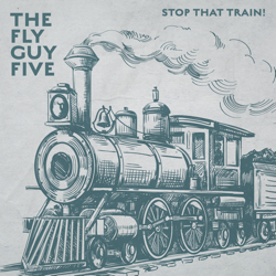 Stop That Train! - EP - The Fly Guy Five Cover Art