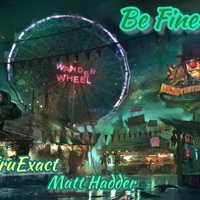 Be Fine - Single - TruExact & Matt Hadder