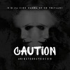 Caution (feat. King Mamba, K9ine & Teeflame) - Single