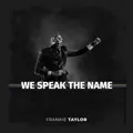 We Speak The Name