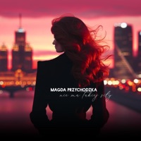 Nie Ma Takiej Siły - Single - Magda Przychodzka