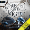 The Serpent and the Wings of Night: Crowns of Nyaxia, Book 1 (Unabridged) - Carissa Broadbent