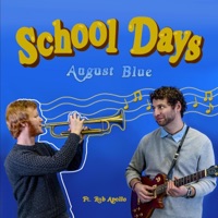 School Days (feat. Rob Apollo) - Single - August Blue