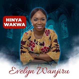 Evelyn Wanjiru Hinya Wakwa