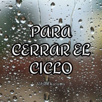 Para Cerrar el Ciclo - Single - Vitron Kasama