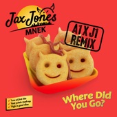 ジャックス・ジョーンズ/MNEK/A1 x J1 - Where Did You Go?(A1 x J1 Remix)