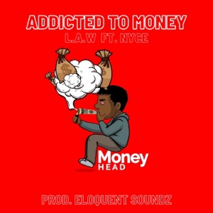 Addicted To Money (feat. Nyce)