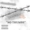 NO THUMBS (feat. Y.E.$.$.I.R) - Single