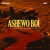 Ashewo boi (feat. Ayox) [Acostic Version] - Single - Rhadical