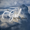 To God Be the Glory - Melodías Eternas