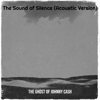 The Sound of Silence (Acoustic Version) - The Ghost of Johnny Cash