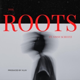 Roots (feat. Vinny Schuetz) !Phil