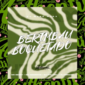 Berimbau Boquetado (feat. MC Denny, Mc Magrinho, DJ Mau Mau & Dj Romano)