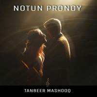 Notun Pronoy - Single - Tanbeer Mashooq & Rup
