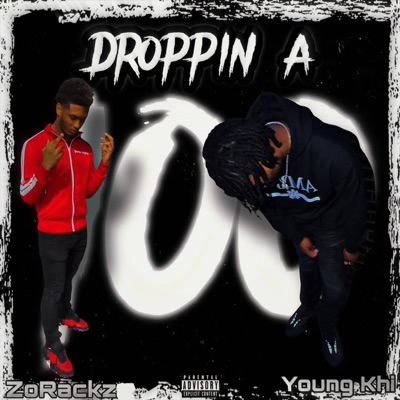 Droppin a Hunnid (feat. ZoRackz) - Single