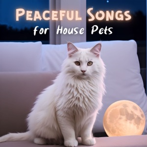 Peaceful Songs for House Pets - Calm Anxiety in Cats, Dogs, Hamsters, Rabbits and Birds