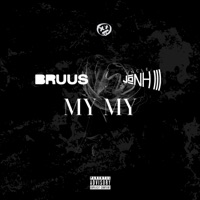 My My - Single - BRUUS & Uncle JoNH III