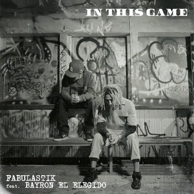 In This Game (feat. Bayron El Elegido) - Single