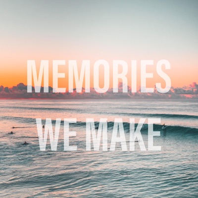Memories We Make - Single