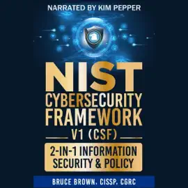 NIST Cyber Security Framework: V1 2-in-1 Information Security & Policy (Unabridged)