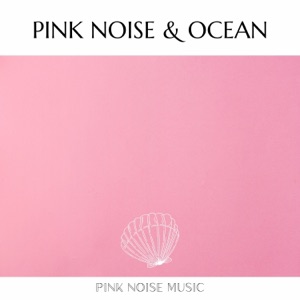 Pink Noise & Ocean (Piano)