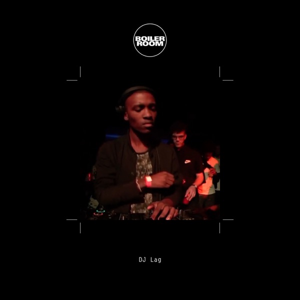 Boiler Room: DJ Lag in London, Oct 16, 2017 (DJ Mix)