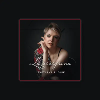 Listen to Svetlana Rudnik, watch music videos, read bio, see tour dates & more!