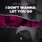 I Don't Wanna Let You Go (Extended Mix) artwork