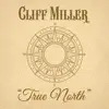 Cliff Miller - True North