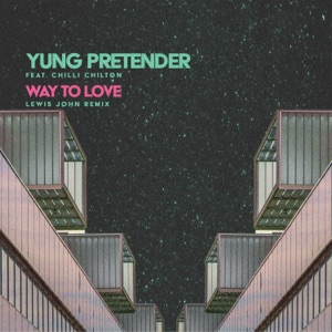 Way To Love (Lewis John Remix) [feat. Chilli Chilton] - Single