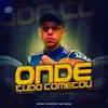 Stream & download ONDE TUDO COMEÇOU (feat. MC BF)