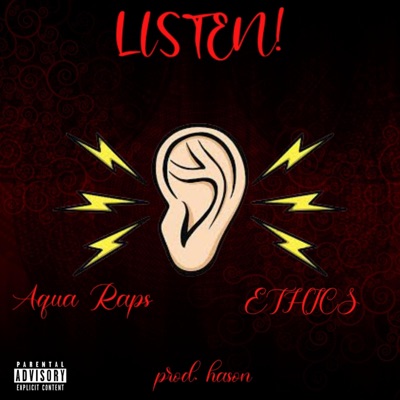 LISTEN! (feat. Aqua Raps & EthicsGotGuap) - Single