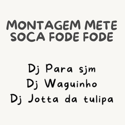 Montagem Mete Soca Fode Fode - Single