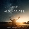 Quiero Adorarte - Single