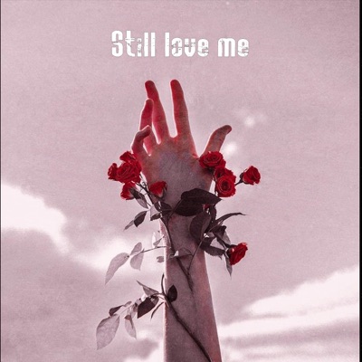 Still Love Me - Single